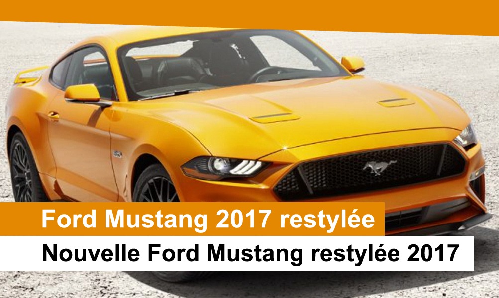 restylage ford mustang 2017 nouveautés avis