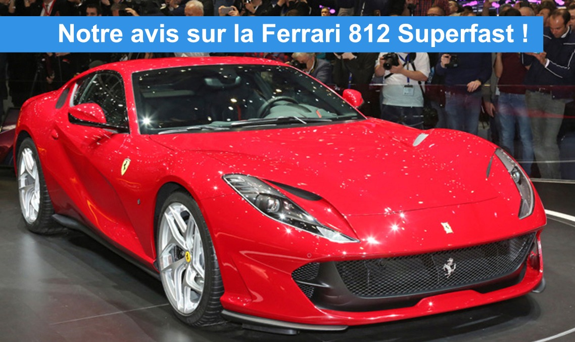 avis ferrari 812 superfast 2017 suisse