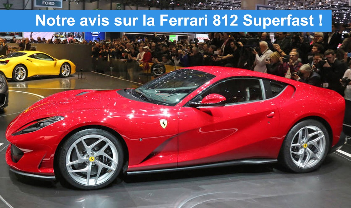 avis et caracteristiques nouvelle ferrari 812 superfast 2017 suisse